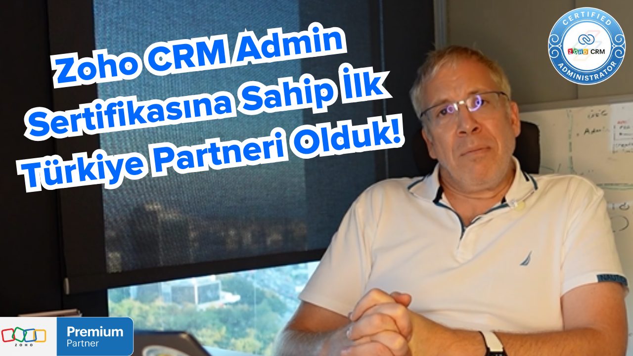 Cloudyflex, Zoho CRM Admin Sertifikasına Sahip İlk Türkiye Partneri Oldu!